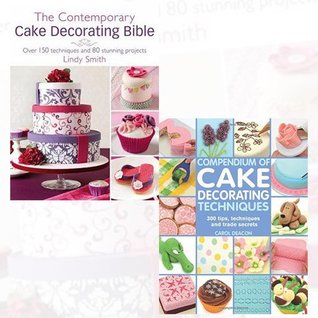 Read The Contemporary Cake Decorating Bible [Hardcover] and Compendium of Cake Decorating Techniques 2 Books Bundle Collection - Creative Techniques, Fresh Inspiration, Stylish Designs, 200 Tips, Techniques and Trade Secrets - Lindy Smith file in ePub