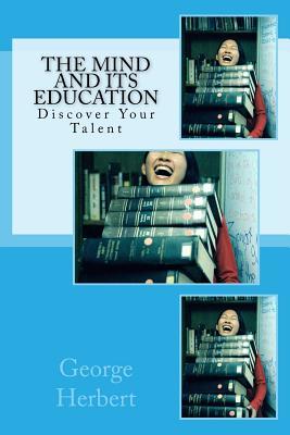 Read The Mind and Its Education: Discover Your Talent - George Herbert | ePub
