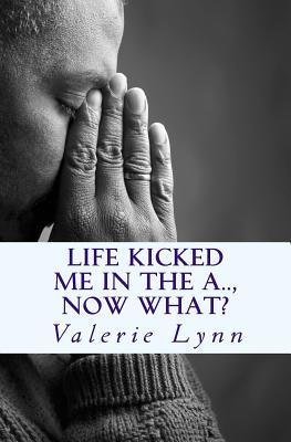 Read Life Kicked Me in the A.. Now What?: Letters of Hope - Valerie Lynn file in ePub