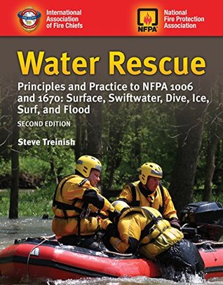 Download Water Rescue: Principles and Practice to NFPA 1006 and 1670: Surface, Swiftwater, Dive, Ice, Surf, and Flood - Treinish file in PDF