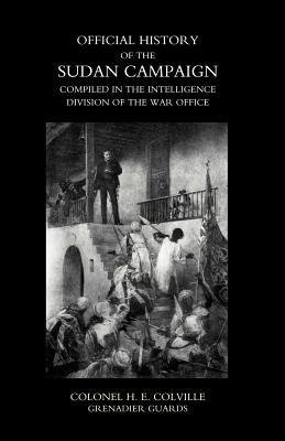 Download Official History of the Sudan Campaign Compiled in the Intelligence Division of the War Office Volume One - Colonel H E Colville Grenadier Guards | PDF