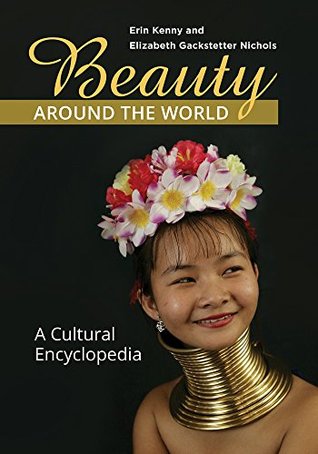 Read Beauty around the World: A Cultural Encyclopedia - Erin Kenny file in ePub
