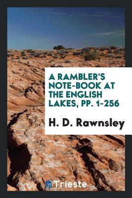 Download A Rambler's Note-Book at the English Lakes, Pp. 1-256 - H D Rawnsley | ePub
