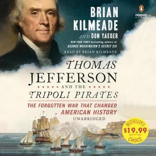 Read online Thomas Jefferson and the Tripoli Pirates: The Forgotten War That Changed American History - Brian Kilmeade file in PDF