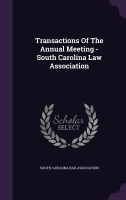 Download Transactions of the Annual Meeting - South Carolina Law Association - South Carolina Bar Association file in ePub