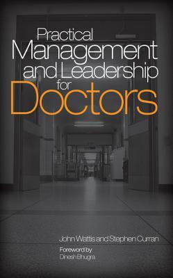 Download Practical Management and Leadership for Doctors - John Wattis | PDF