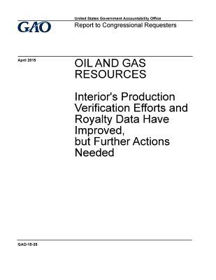 Read online Oil and Gas Resources: Interior's Production Verification Efforts and Royalty Data Have Improved, But Further Actions Needed - U.S. Government Accountability Office file in ePub