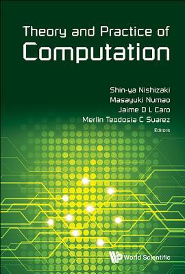 Download Theory and Practice of Computation - Proceedings of Workshop on Computation: Theory and Practice (Wctp2015) - Shin-Ya Nishizaki | PDF