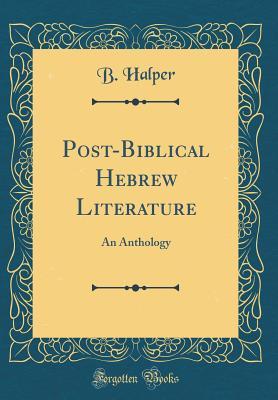 Read Post-Biblical Hebrew Literature: An Anthology (Classic Reprint) - B Halper file in ePub
