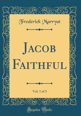 Download Jacob Faithful, Vol. 1 of 3 (Classic Reprint) - Frederick Marryat file in ePub