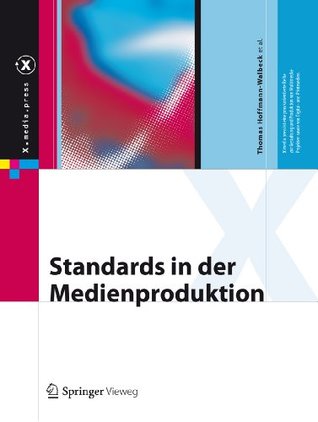 Download Standards in der Medienproduktion (X.media.press) - Thomas Hoffmann-Walbeck | PDF