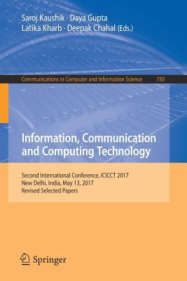 Read online Information, Communication and Computing Technology: Second International Conference, Icicct 2017, New Delhi, India, May 13, 2017, Revised Selected Papers - Saroj Kaushik file in PDF