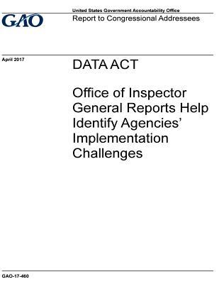 Download Data ACT: Offices of Inspector General Reports Help Identify Agencies' Implementation Challenges - U.S. Government Accountability Office | ePub
