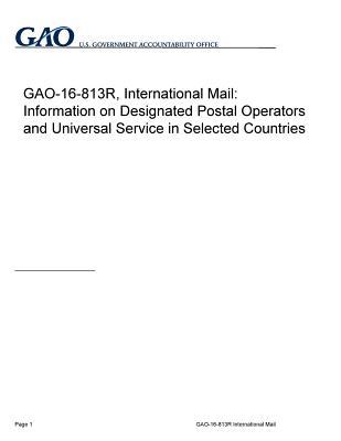 Download Gao-16-813r, International Mail: Information on Designated Postal Operators and Universal Service in Selected Countries - U.S. Government Accountability Office | ePub
