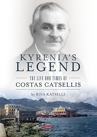 Read Kyrenia's Legend: The Life and Times of Costas Catsellis - Rina Katselli file in PDF