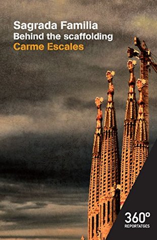 Read online Sagrada Família. Behind the scaffolding (Reportajes 360) - Carme Escales Jiménez file in ePub