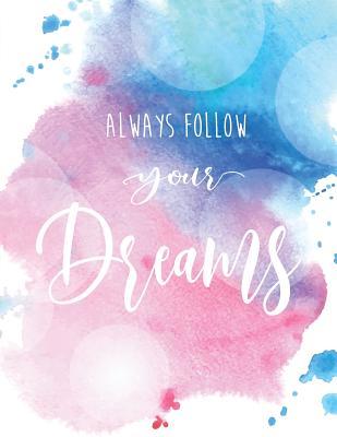 Read Always Follow Your Dream: Inspiration Quote Journal, Mix 90p Dotted Grid 20p Lined Ruled,8.5x11 In,110 Undated Pages: Quote Journal to Write in Your Wisdom Thoughts, Plan, and Ideas for Life/ Business /Office /Student/ Teacher - NOT A BOOK file in ePub