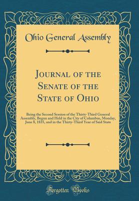 Read online Journal of the Senate of the State of Ohio: Being the Second Session of the Thirty-Third General Assembly, Begun and Held in the City of Columbus, Monday, June 8, 1835, and in the Thirty-Third Year of Said State (Classic Reprint) - Ohio General Assembly | PDF