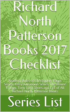 Download Richard North Patterson Books 2017 Checklist: Reading Order of Christopher Paget Series, Kerry Kilcannon Series, The Blaine Trilogy, Tony Lord Series and List of All Richard North Patterson Books - Series List file in ePub
