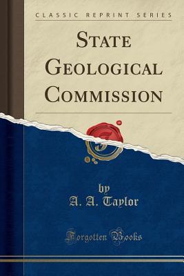 Download State Geological Commission (Classic Reprint) - A.A. Taylor | ePub