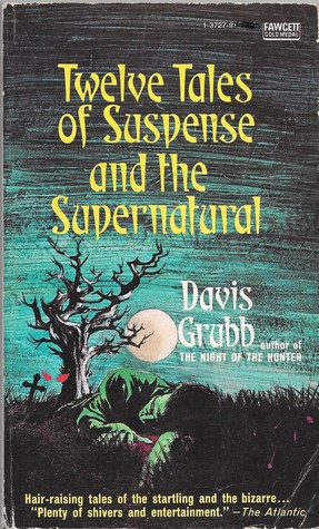 Read online Twelve Tales of Suspense and the Supernatural - Davis Grubb file in PDF