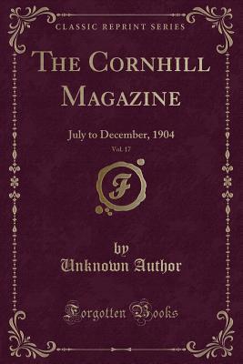 Read online The Cornhill Magazine, Vol. 17: July to December, 1904 (Classic Reprint) - Unknown | PDF
