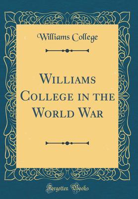 Download Williams College in the World War (Classic Reprint) - Williams College file in PDF