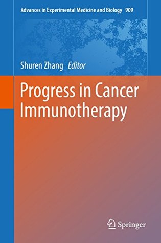 Download Progress in Cancer Immunotherapy (Advances in Experimental Medicine and Biology) - Shuren Zhang file in ePub