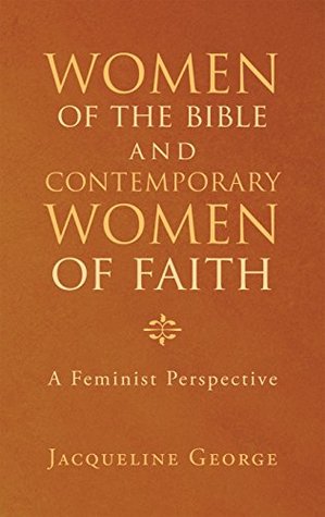 Read online Women of the Bible and Contemporary Women of Faith: A Feminist Perspective - Jacqueline George file in PDF
