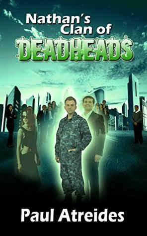 Read Nathan's Clan of Deadheads (World of Deadheads Series) - Paul Atreides | ePub