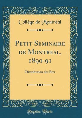 Download Petit Seminaire de Montreal, 1890-91: Distribution Des Prix (Classic Reprint) - College de Montreal | ePub