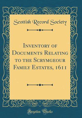 Download Inventory of Documents Relating to the Scrymgeour Family Estates, 1611 (Classic Reprint) - Scottish Record Society file in ePub