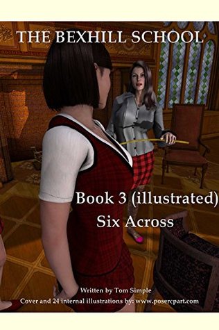 Download Bexhill School Book 3: The Illustrated Spanking Series Continues in Six Across - Tom Simple file in PDF