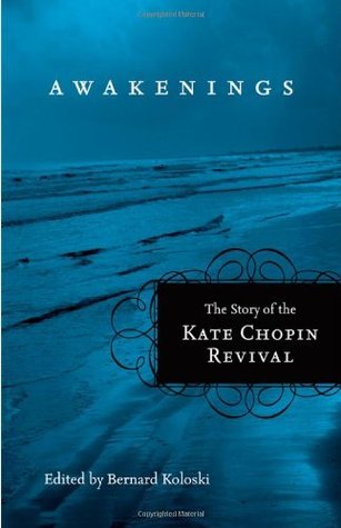 Read Awakenings: The Story of the Kate Chopin Revival (Southern Literary Studies) - Bernard Koloski file in PDF