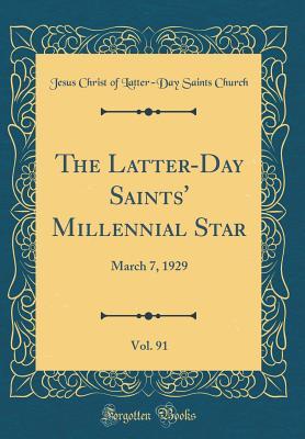 Read online The Latter-Day Saints' Millennial Star, Vol. 91: March 7, 1929 (Classic Reprint) - Jesus Christ of Latter-Day Saint Church file in PDF