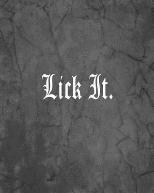 Read Lick It.: An Offensive Cover Notebook, Lined, 8x10, 104 Pages - Sematol Books | ePub