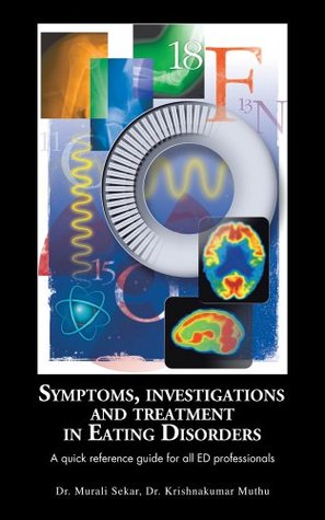 Download Symptoms, Investigations and Treatment in Eating Disorders: A quick reference guide for all ED professionals - Dr.Murali Sekar | ePub