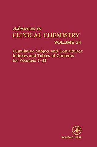 Download Advances in Clinical Chemistry: Cumulative Subject and Author Indexes and Tables of Contents for Volumes 1-33: 34 - Spiegel | PDF