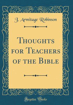 Download Thoughts for Teachers of the Bible (Classic Reprint) - Joseph Armitage Robinson file in ePub