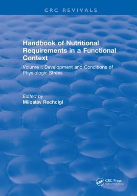 Read Handbook of Nutritional Requirements in a Functional Context: Volume II, Hematopoiesis, Metabolic Function, and Resistance to Physical Stress - Miloslav Rechcigl file in PDF