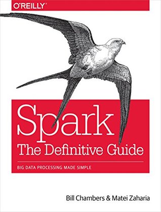 Read online Spark: The Definitive Guide: Big Data Processing Made Simple - Bill Chambers file in PDF