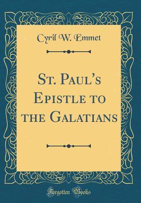 Download St. Paul's Epistle to the Galatians (Classic Reprint) - Cyril William Emmet | PDF