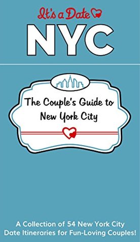 Download It's a Date NYC: The Couple's Guide to New York City - It's a Date | ePub