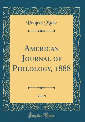 Read American Journal of Philology, 1888, Vol. 9 (Classic Reprint) - Project Muse | ePub
