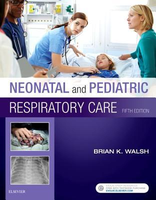 Download Neonatal and Pediatric Respiratory Care - E-Book - Brian K. Walsh file in PDF