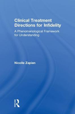 Download Clinical Treatment Directions for Infidelity: A Phenomenological Framework for Understanding - Nicolle Zapien file in PDF