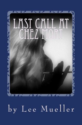 Download Last Call At Chez Mort: A Murder Mystery Comedy Play - Lee Mueller file in PDF