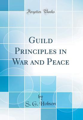 Download Guild Principles in War and Peace (Classic Reprint) - Samuel George Hobson | ePub