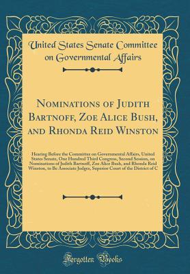 Read online Nominations of Judith Bartnoff, Zoe Alice Bush, and Rhonda Reid Winston: Hearing Before the Committee on Governmental Affairs, United States Senate, One Hundred Third Congress, Second Session, on Nominations of Judith Bartnoff, Zoe Alice Bush, and Rhonda - United States Senate Committee Affairs file in PDF