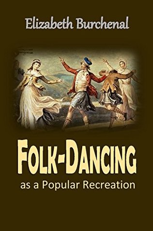 Read Folk-dancing as a Popular Recreation: A Handbook (1922) - Elizabeth Burchenal | ePub